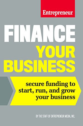 Book Cover Finance Your Business: Secure Funding to Start, Run, and Grow Your Business