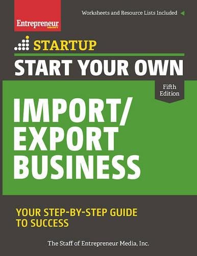 Book Cover Start Your Own Import/Export Business: Your Step-By-Step Guide to Success (StartUp Series)
