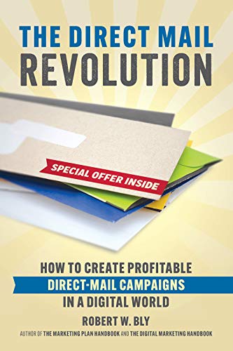 Book Cover The Direct Mail Revolution: How to Create Profitable Direct Mail Campaigns in a Digital World