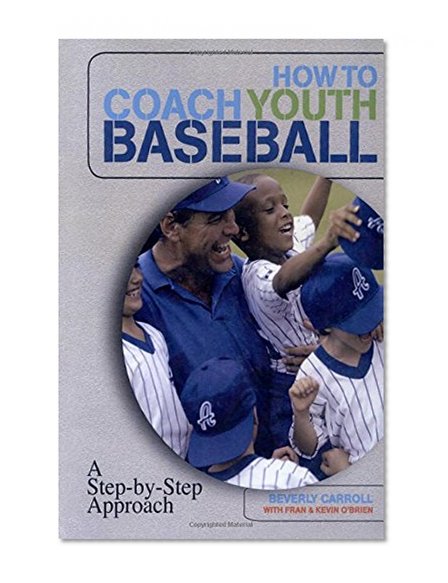 How to Coach Youth Baseball: A Step-By-Step Approach