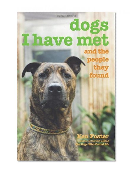Dogs I Have Met: And the People They Found