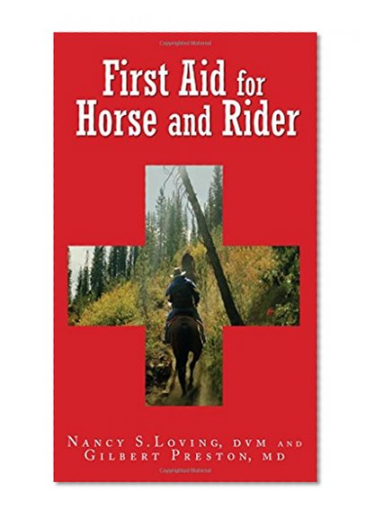 First Aid for Horse and Rider: Emergency Care For The Stable And Trail