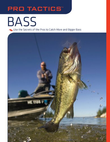 Pro Tacticsâ„¢: Bass: Use the Secrets of the Pros to Catch More and Bigger Bass