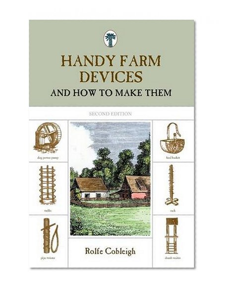 Handy Farm Devices: And How To Make Them
