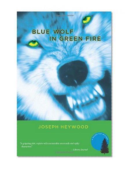 Blue Wolf In Green Fire: A Woods Cop Mystery (Woods Cop Mysteries)