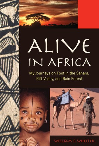 Alive in Africa: My Journeys on Foot in the Sahara, Rift Valley, and Rain Forest