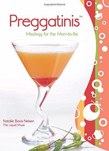 Book Cover Preggatinis™: Mixology For The Mom-To-Be