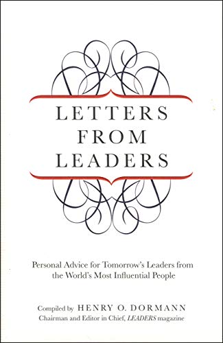 Letters from Leaders: Personal Advice For Tomorrow's Leaders From The World's Most Influential People
