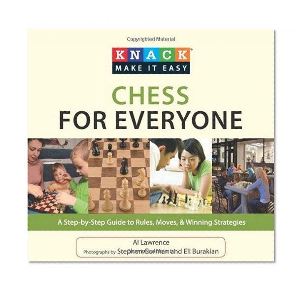 Knack Chess for Everyone: A Step-by-Step Guide to Rules, Moves & Winning Strategies (Knack: Make It easy)