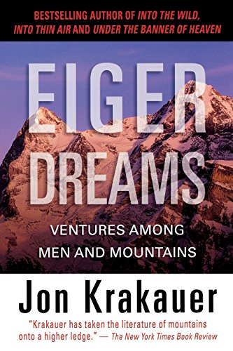 Book Cover Eiger Dreams: Ventures Among Men And Mountains