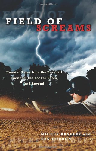 Field of Screams: Haunted Tales from the Baseball Diamond, the Locker Room, and Beyond