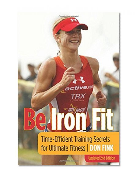 Be Iron Fit: Time-Efficient Training Secrets For Ultimate Fitness