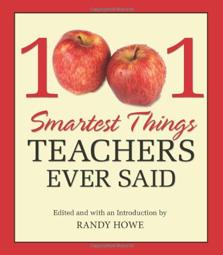 1001 Smartest Things Teachers Ever Said