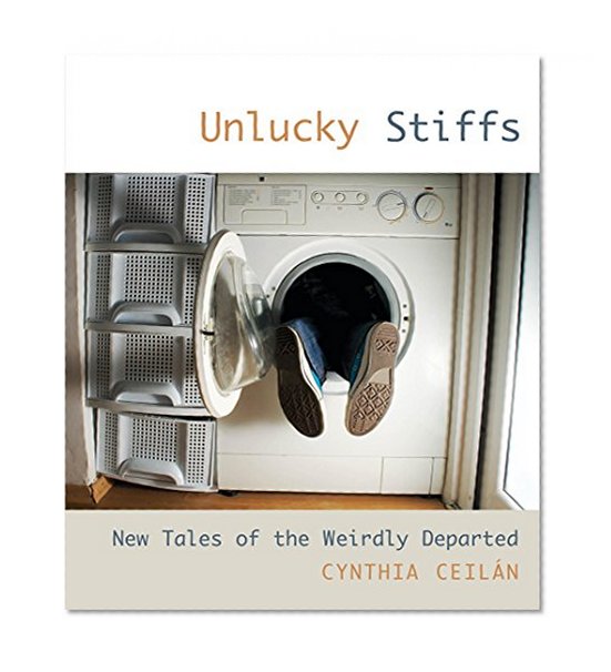 Unlucky Stiffs: New Tales of the Weirdly Departed