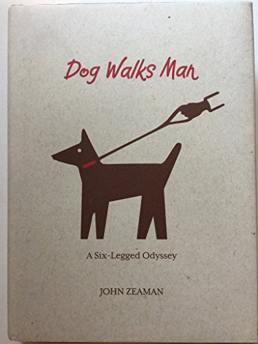 Dog Walks Man: A Six-Legged Odyssey