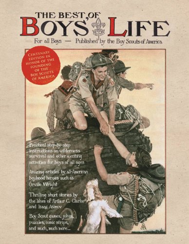 The Best of Boys' Life: For All Boys- Celebrating the Centenary of the Founding of the Boy Scouts of America