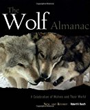 Wolf Almanac, New and Revised: A Celebration Of Wolves And Their World