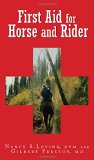 First Aid for Horse and Rider: Emergency Care For The Stable And Trail