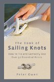 Book of Sailing Knots: How To Tie And Correctly Use Over 50 Essential Knots