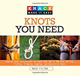 Knack Knots You Need: Step-By-Step Instructions For More Than 100 Of The Best Sailing, Fishing, Climbing, Camping And Decorative Knots (Knack: Make It Easy)