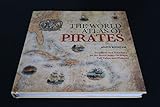The World Atlas of Pirates: Treasures and Treachery on the Seven Seas, in Maps, Tall Tales, and Pictures