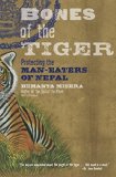 Bones of the Tiger: Protecting the Man-Eaters of Nepal