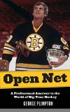 Open Net: A Professional Amateur in the World of Big-Time Hockey