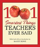 1001 Smartest Things Teachers Ever Said
