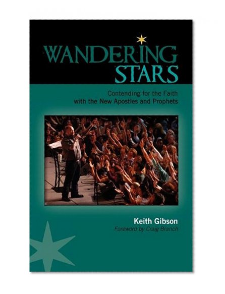 Book Cover Wandering Stars: Contending for the Faith with the New Apostles and Prophets