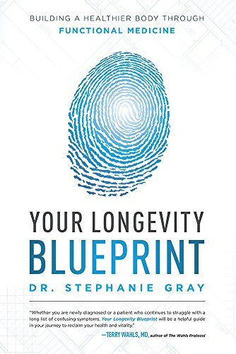 Book Cover Your Longevity Blueprint: Building a Healthier Body Through Functional Medicine