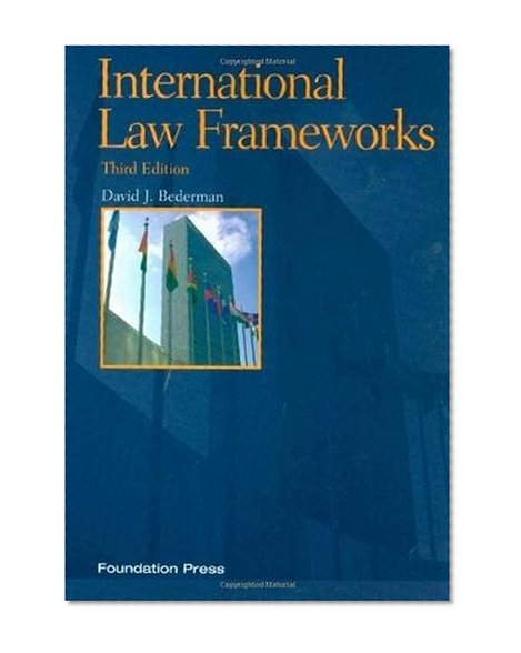Book Cover International Law Frameworks, 3rd Edition (Concepts and Insights)