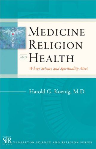 Book Cover Medicine, Religion and Health: Where Science and Spirituality Meet (Templeton Science and Religion Series)