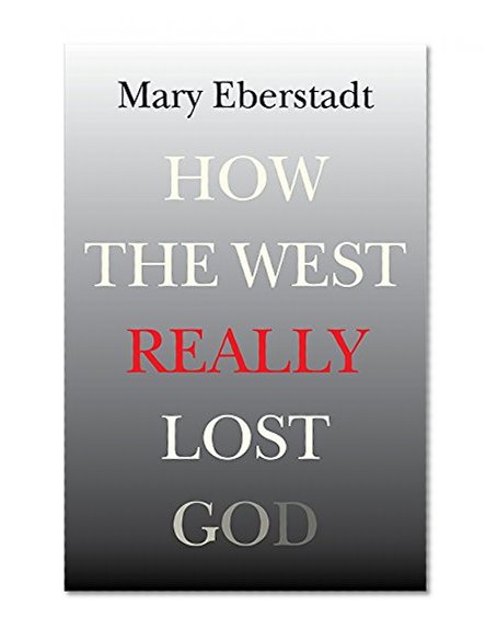 Book Cover How the West Really Lost God: A New Theory of Secularization