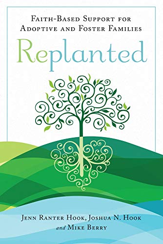 Book Cover Replanted: Faith-Based Support for Adoptive and Foster Families (Spirituality and Mental Health)