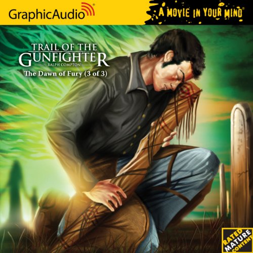 Trail of the Gunfighter 1  The Dawn of Fury (3 of 3)