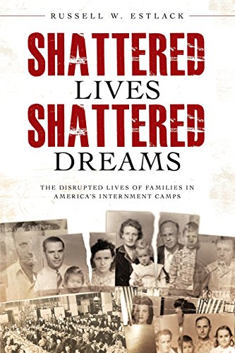 Book Cover Shattered Lives, Shattered Dreams: The Untold Story of America's Enemy Aliens in World War II
