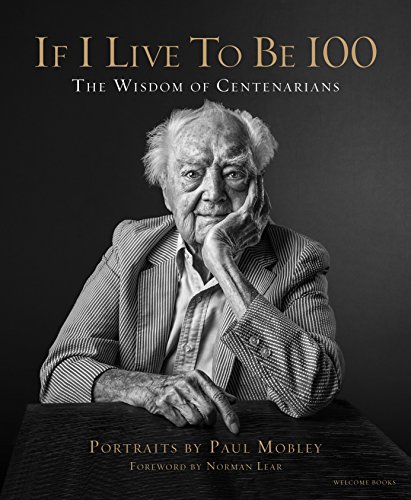Book Cover If I Live to Be 100: The Wisdom of Centenarians