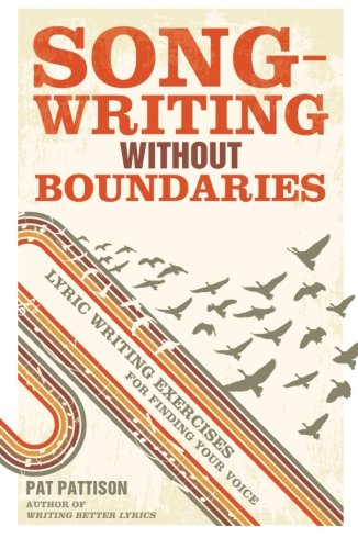Book Cover Songwriting Without Boundaries: Lyric Writing Exercises for Finding Your Voice