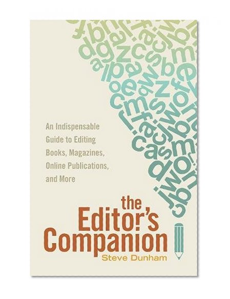 Book Cover The Editor's Companion: An Indispensable Guide to Editing Books, Magazines, Online Publications, and More