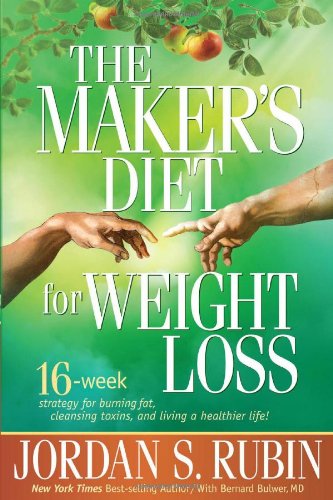 Book Cover The Maker's Diet for Weight Loss: 16-week strategy for burning fat, cleansing toxins, and living a healthier life!