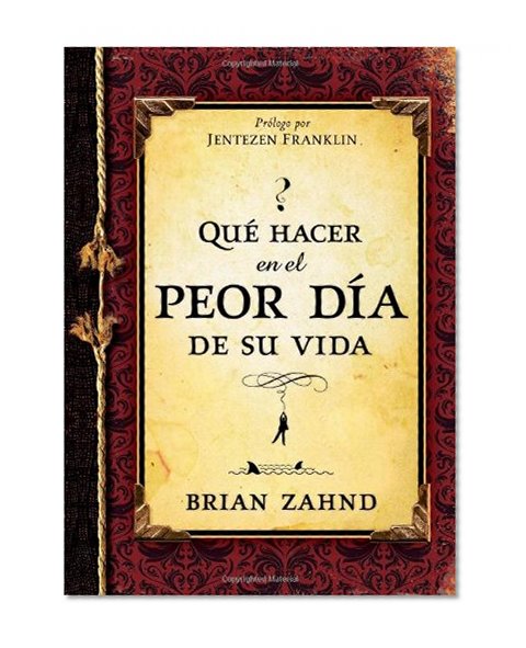 Que hacer en el peor dia de su vida (Spanish Edition)
