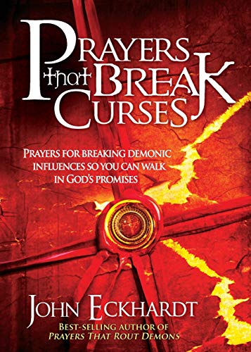 Book Cover Prayers That Break Curses: Prayers for Breaking Demonic Influences so You Can Walk in God's Promises