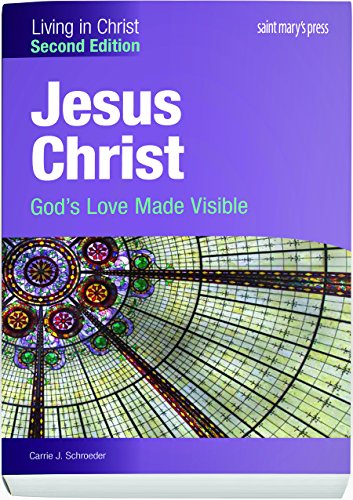Book Cover Jesus Christ:: God's Love Made Visible (Second Edition) Student Text (Living in Christ)