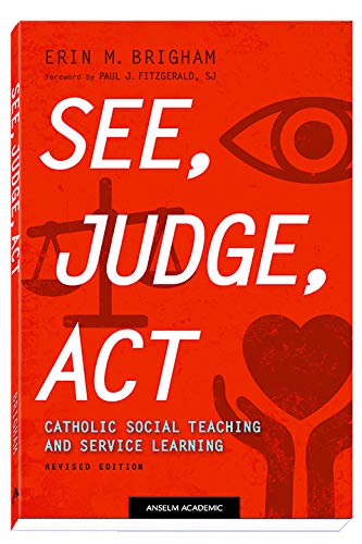 Book Cover See, Judge, ACT: Catholic Social Teaching and Service Learning, Revised Edition