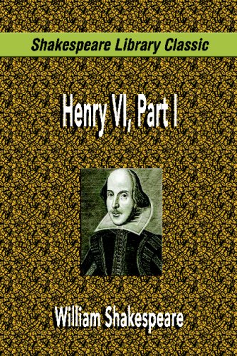 Henry VI, Part I (Shakespeare Library Classic)