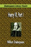 Henry VI, Part I (Shakespeare Library Classic)