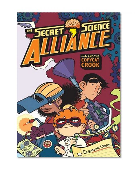 Book Cover The Secret Science Alliance and the Copycat Crook