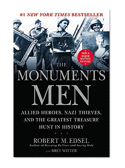 Book Cover The Monuments Men: Allied Heroes, Nazi Thieves and the Greatest Treasure Hunt in History