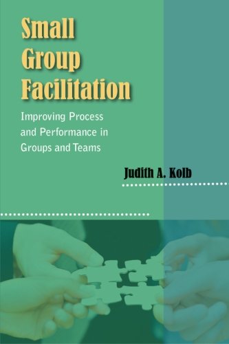 Book Cover Small Group Facilitation: Improving Process and Performance in Groups and Teams