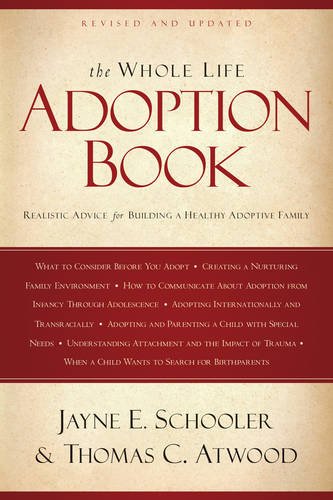 Book Cover The Whole Life Adoption Book: Realistic Advice for Building a Healthy Adoptive Family